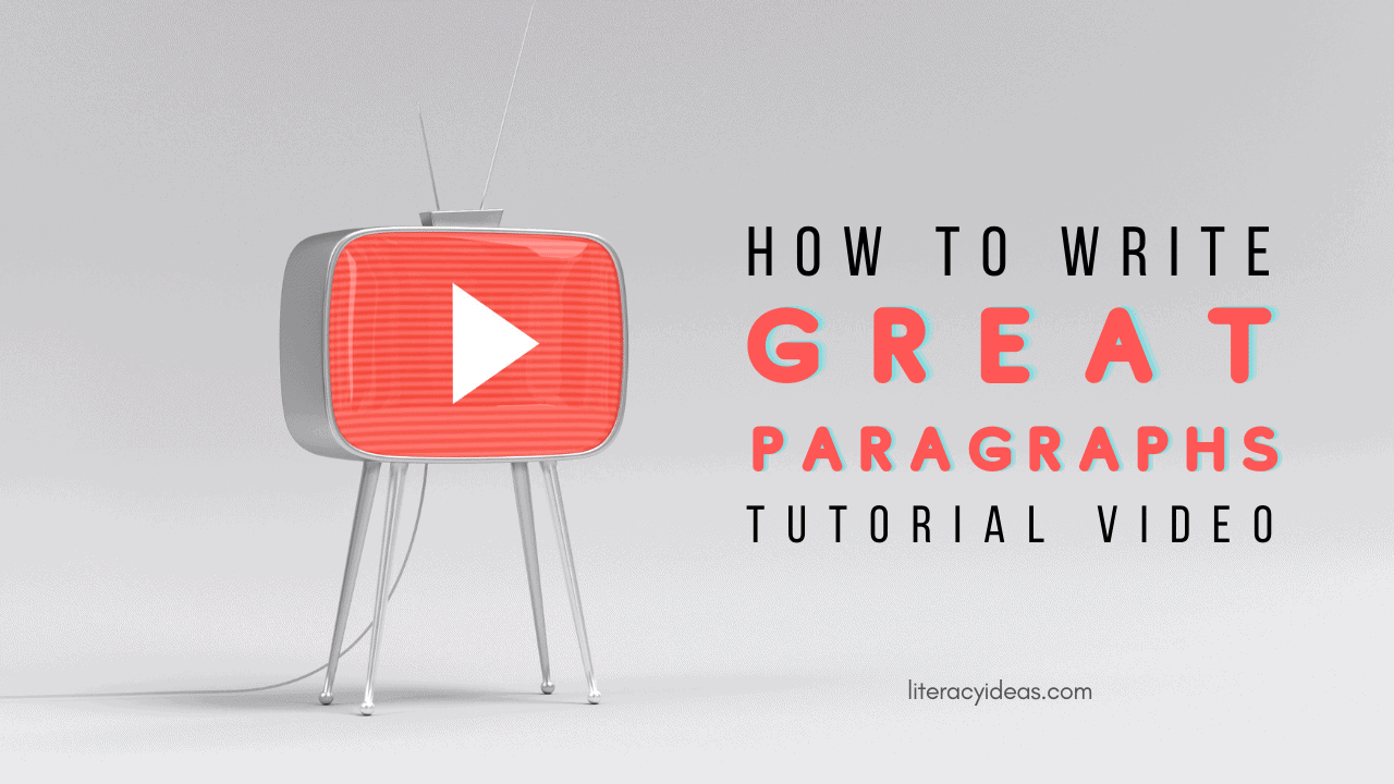 Paragraph Writing | YOUTUBE 1280 x 720 2 | Perfect Paragraph Writing: The Ultimate Guide | literacyideas.com