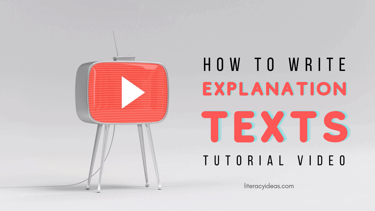 Explanation Text | explanation text tutorial video 1 | How to write an excellent Explanation Text | literacyideas.com